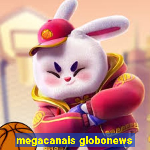 megacanais globonews